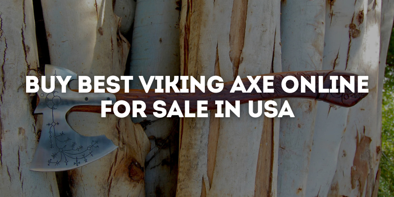 Buy Best Viking Axe Online for Sale in USA