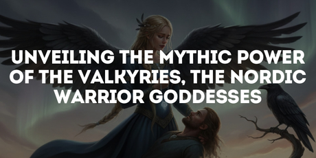 The Mythic Power of Nordic Valkyries