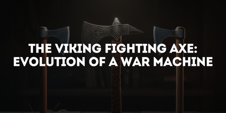 The viking fighting axe: Evolution of a war machine