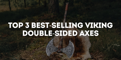 Top 3 Best-Selling Viking Double-Sided Axes