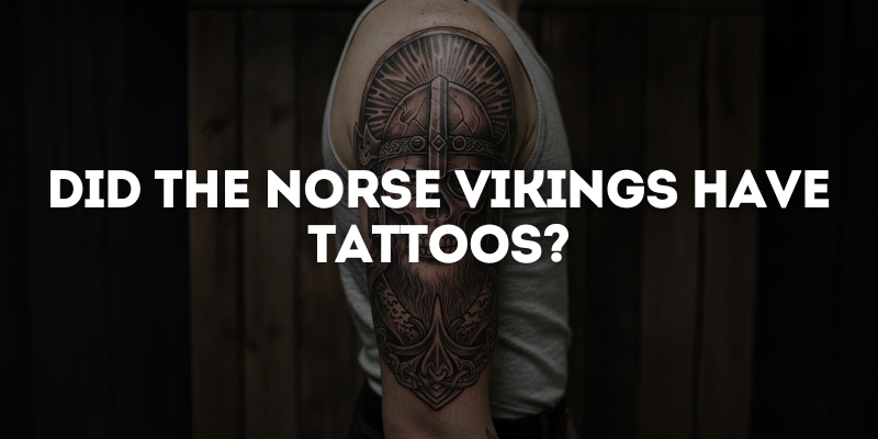 Did the Norse Vikings have tattoos?