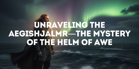 Unraveling the Aegishjalmr—The Mystery of the Helm of Awe