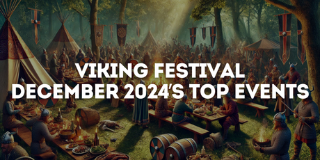Viking Festival: December 2024’s Top Events