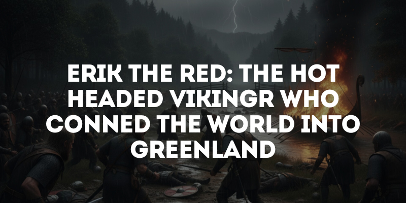 Eric Bloodaxe: The Real Story of the Viking Brother Slayer